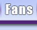Fans